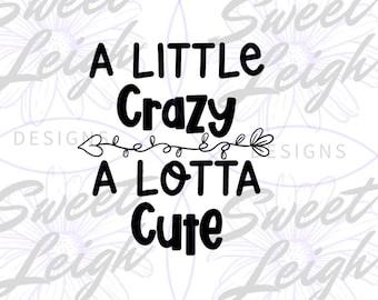 A Little Crazy PNG, Funny png,  Tee Shirt png, Sublimation PNG, Sublimation Design, Funny Shirt png, Sublimation Download, Instant Download