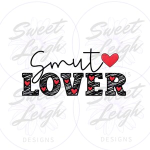 Smut Lover png, Romance png, Books png, Reading png, Book PNG, Sublimation PNG, Sublimation Designs, Cute Book Designs, Book Reading png