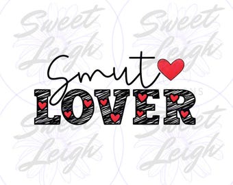 Smut Lover png, Romance png, Books png, Reading png, Book PNG, Sublimation PNG, Sublimation Designs, Cute Book Designs, Book Reading png