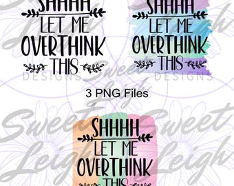 Overthink PNG Bundle, Funny png, Funny Saying png, T Shirt png, Sublimation PNG, Sublimation Design, Funny Shirt png, Sublimation Download