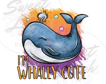 I'm Whaley Cute png, Whale png, Baby png Files, Cute Baby Girl png, Baby Sublimation Design, Girl Sublimation png, Little Girl png, Digital