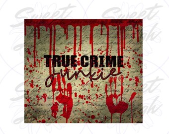 Vaso True Crime PNG, vaso Crime Junkie PNG, vaso de 20 oz PNG, diseño de sublimación, PNG de sublimación, envolturas para vasos, descarga instantánea