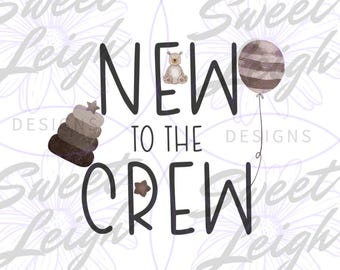 New to the Crew png, Kids Sublimation Designs, Kids png, Newborn PNG, Baby png, Sublimation PNG, Baby Boy png, Baby Girl png, Boho Baby png