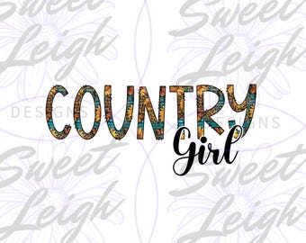 Country Girl PNG, Country png, Southern png, Farmgirl png, T Shirt Design png, Sublimation PNG, PNG File for Sublimation, Instant Download