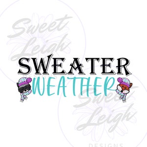 Sweater Weather png, Winter PNG, Christmas PNG, Sublimation PNG, Sublimation Designs, Cute Christmas Designs, Cute Shirt Designs