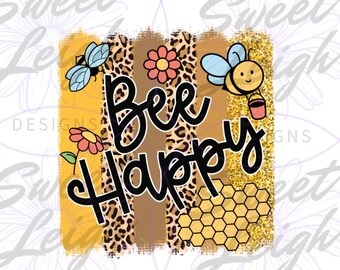 Bee Happy png, Bee png, Mental Health png, png Files for Sublimation PNG, Sublimation Design, Motivational png, Inspirational png, Shirt png