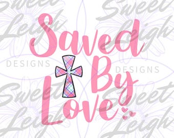 Sparad av Love PNG, Tro Sublimering PNG, Sublimeringsdesign, Kristen PNG för Sublimering, Tro PNG, Religiös PNG,