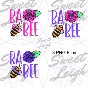 BaBee png, Bee png, Rose png, Kids png Files, Baby Girl png, Baby Girl Sublimation Designs, Baby png for Shirts, Infant Design, Instant