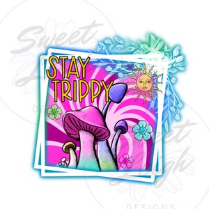Stay Trippy png, Hippie png, Hippie Soul png, Mushroom png, Sublimation Designs, Sublimation PNG, PNG Files for Sublimation, Instant