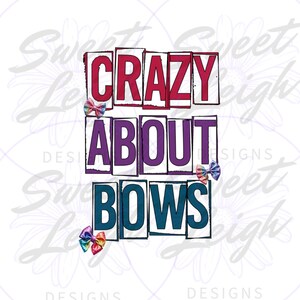 Crazy About Bows png, Girl png, Little Girl png, Cute Baby PNG, Kids png Files, Sublimation Designs, Sublimation PNG Baby Designs, Digital