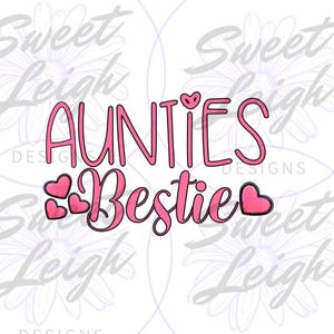 Aunties Bestie png, Auntie png, Kids Sublimation Designs, Kids png, Newborn PNG, Baby png, Sublimation PNG, Girl png, Toddler png
