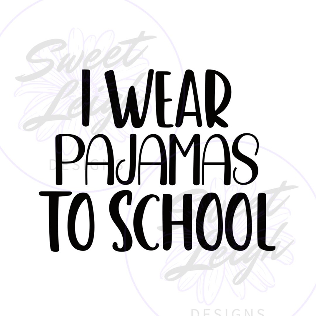 I Wear Pajamas to School Png, Homeschool Png, Sublimation Design, Sublimation PNG, PNG Files for