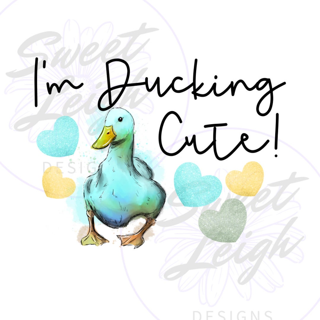 I'm Ducking Cute Png Duck Png Girl Png Kids Shirts Png Etsy