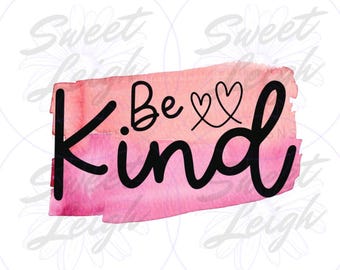 Be Kind PNG, Mental Health png, Mental Health Awareness, Sublimation PNG, Sublimation Designs, Motivational png, Inspirational png, png File