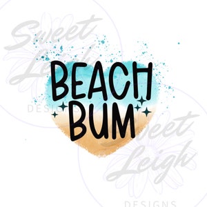 Beach Bum PNG, Beach png, Summer Designs, Summer PNG, Sublimation PNG, Sublimation Designs, Cute Summer Designs, Cute Shirt Designs