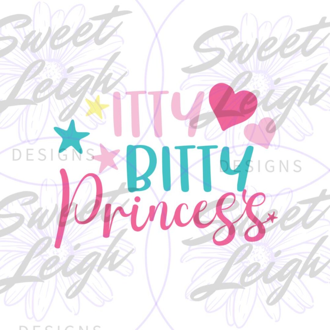 Itty Bitty Princess Png, Kids Sublimation Designs, Kids Png, Newborn ...