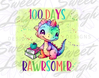 100 Days Rawrsomer PNG, Girl 100 Days of School png, Sublimation png, Sublimation Design, School Designs, Dinosaur png, Colorful png