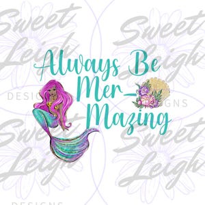 Siempre sé Mermazing PNG, Sirena PNG, Diseños de sublimación para niños, Niños PNG, Bebé PNG, Archivos PNG de sublimación para sublimación, Descarga digital,