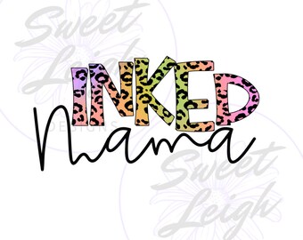 Inked Mama PNG, Tattoo png, Leopard Print png, Sublimation Designs, Sublimation PNG, PNG Files for Sublimation, Mothers Day png