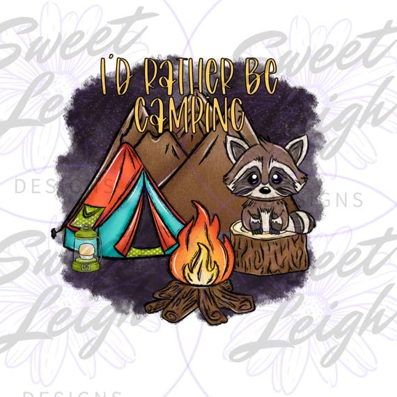 Rather Be Camping PNG, Racoon png, Nature png, Sublimation Designs, Sublimation PNG, PNG Files for Sublimation, Camping Designs, Instant