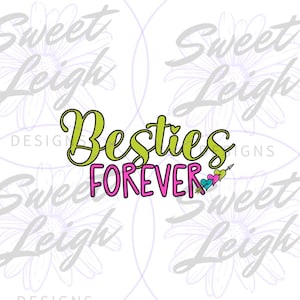 Besties Forever png, Besties png, Friend png, Best Friends Forever, Sublimation Design, Sublimation PNG, PNG Files for Sublimation, Instant