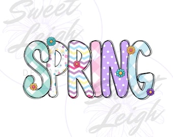 Spring PNG – Floral Spring Shirt Design – Pattern Letter Spring Sublimation PNG – 300 DPI Commercial Use