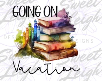 Going on Vacation png, Book Lover png, Book png, Reading png, Sublimation PNG, Book Shirt png, Book Reading Design, Book Sticker png