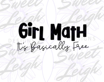 Girl Math PNG, Funny png, Tee Shirt png, Sublimation PNG, Sublimation Design, Funny Shirt png, Sublimation Download, Women png, Instant