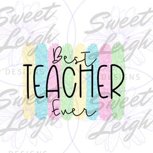 Best Teacher Ever png, Teacher PNG Sublimation, Teaching PNG, T Shirt Design png File for Sublimation, Teacher Digital Download