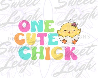 One Cute Chick PNG, Easter PNG, Sublimation PNG, Sublimation Design, Cute Easter Design, Cute Shirt Design, Kids Easter png, Girl Easter png