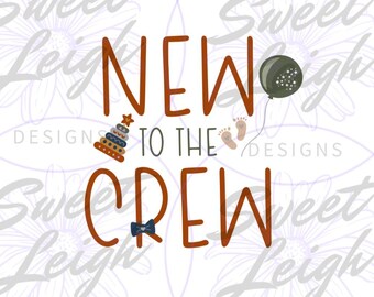 New to the Crew png, Kids Sublimation Designs, Kids png, Newborn PNG, Baby png, Sublimation PNG, Baby Boy png, Boho Baby png