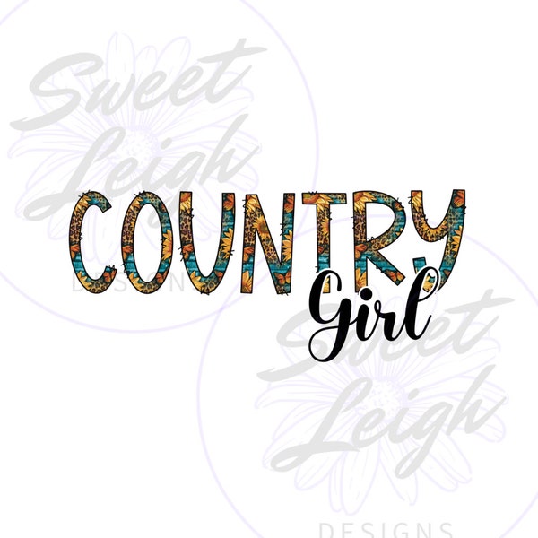 Country Girl PNG, Country png, Southern png, Farmgirl png, T Shirt Design png, Sublimation PNG, PNG File for Sublimation, Instant Download