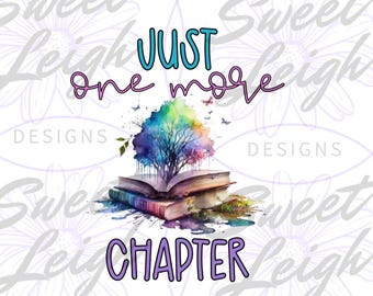 Just One More Chapter png, Cute Book PNG, Reading png, PNG Files for Sublimation, Sublimation Designs, Book Reading Design, Cute Sticker png