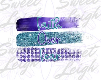 Faith Over Fear png, Faith png, Christian Sublimation Design, Sticker png, Christian PNG for Sublimation, Christian Shirt png, Digital File