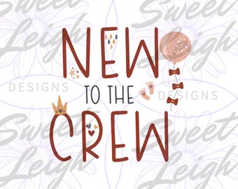 New to the Crew png, Kids Sublimation Designs, Kids png, Newborn PNG, Baby png, Sublimation PNG, Baby Girl png, Boho Baby png, Minimalist