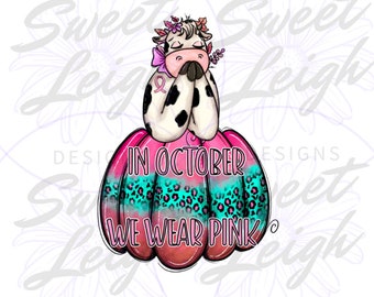 In October We Wear Pink PNG, Breast Cancer Awareness png, Pink Ribbon png, Cancer png, Cancer Ribbon png, Sublimation PNG, Digital Download