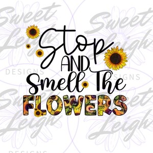 Stop and Smell the Flowers png, Sunflower PNG, Sunflower Girl png, Flower png, Sublimation Design, Sublimation PNG, PNG File for Sublimation