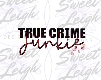 True Crime Junkie png, True Crime png, True Crime Obsessed png, Funny png Sublimation, Sublimation Designs, Instant Download, Digital