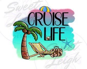 Cruise Life PNG, Cruise png, Vacation png, Cruise Designs, Anchor PNG, Sublimation PNG, Sublimation Designs, Cute Shirt Designs