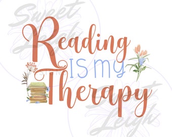 Reading is my Therapy png, Reading png, Book PNG, Sublimation PNG, Sublimation Designs, Cute Book Designs, Book Reading png