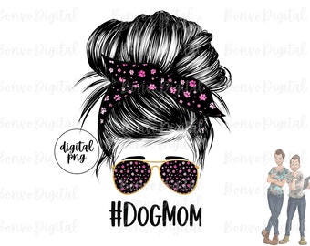 Dog Mom Black & Pink Digital Design, Dog Mom Girl Download, Dog Mom Sublimation Design, Messy Bun, Sunglasses, PNG