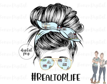 Realtor Life Digital Design, Real Estate Life Download, Real Estate Girl Design, Messy Bun, Sunglasses, PNG