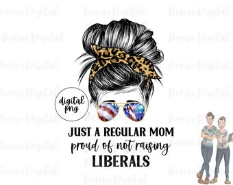 Just a Regular Mom Proud of Not Raising Digital Design, Digital Design, Putzige Mama Download, Mom Design, Leopard Print, Messy Bun, Sublimation, PNG
