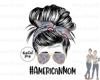 American Mom Digital Design, American Mom Download, American Flag Mom Design, Messy Bun, Sunglasses, 4th of July, PNG