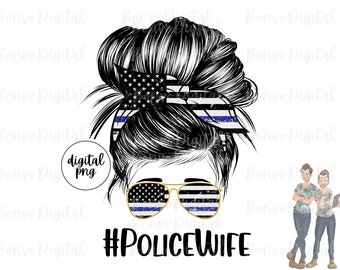Police Wife Design, Police Wife Download, Blue Police Design, Messy Bun, Sunglasses, Officer, Sublimation, PNG