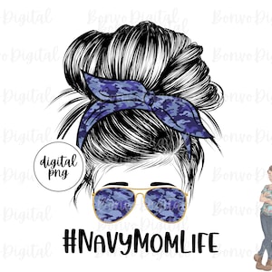 Navy Mom Life Digital Design, Navy Mom Life Download, Navy Life Design, Messy Bun, Sunglasses, Camouflage, Sublimation, PNG image 1