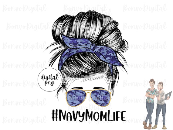 Navy Mom Life Digital Design, Navy Mom Life Download, Navy Life Design, Messy Bun, Sunglasses, Camouflage, Sublimation, PNG