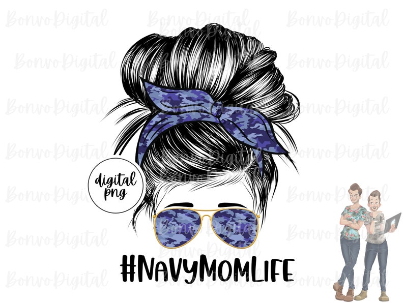 Navy Mom Life Digital Design, Navy Mom Life Download, Navy Life Design, Messy Bun, Sunglasses, Camouflage, Sublimation, PNG image 1