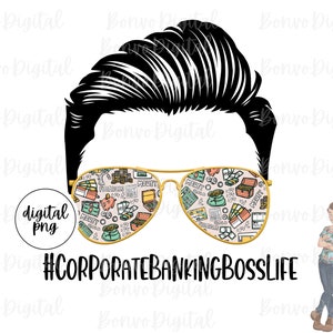 May include: A digital illustration of a man with a black pompadour hairstyle wearing gold-rimmed sunglasses with a pattern of money and financial symbols. The text "#CORPORATEBANKINGBOSSLIFE" is below the image.