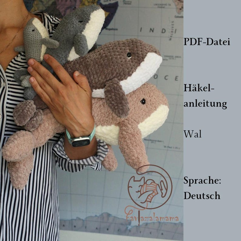 May include: A crocheted whale amigurumi pattern in German. The pattern includes instructions for making a whale, a smaller whale, and a baby whale. The pattern is available as a PDF download.